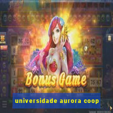 universidade aurora coop